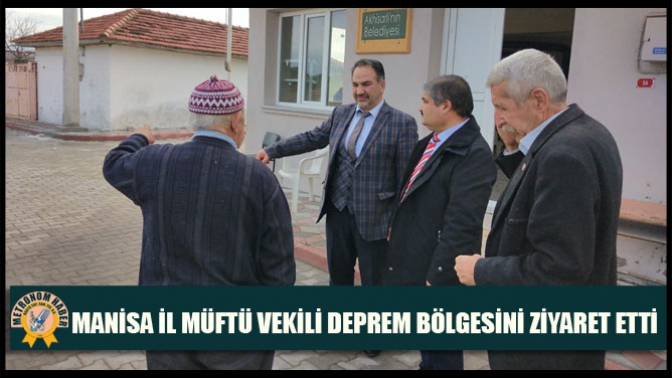 Manisa İl Müftü Vekili Deprem Bölgesini Ziyaret Etti