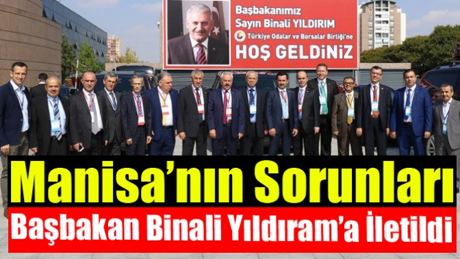 Manisa’nın Sorunları Başbakan Binali Yıldıram’a İletildi