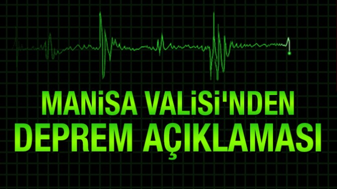 Manisa Valiliği 6.3 Ege Denizi depremi ardından açıklama yaptı