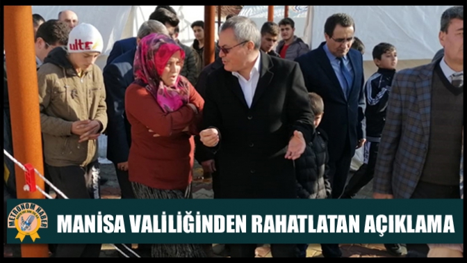 Manisa Valiliğinden Rahatlatan Açıklama