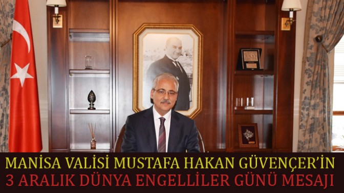 MANİSA VALİSİ 3 ARALIK DÜNYA ENGELLİLER GÜNÜ MESAJI