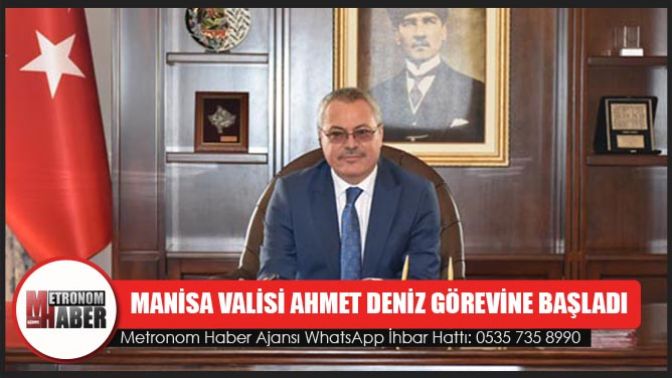 Manisa Valisi Ahmet Deniz Görevine Başladı