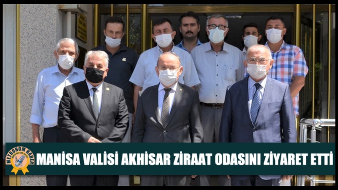 Manisa Valisi Akhisar Ziraat Odasını Ziyaret Etti