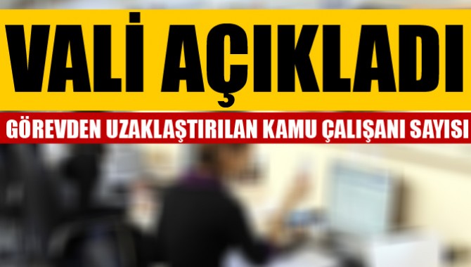 Manisa Valisi Görevden Uzaklaştırılan Sayısını Açıkladı