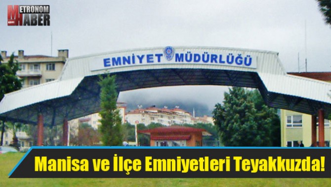 Manisa ve İlçe Emniyetleri Teyakkuzda!