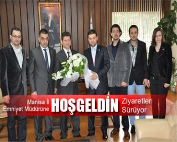 Manisa İl Emniyet Müdürüne Ziyaretler Sürüyor