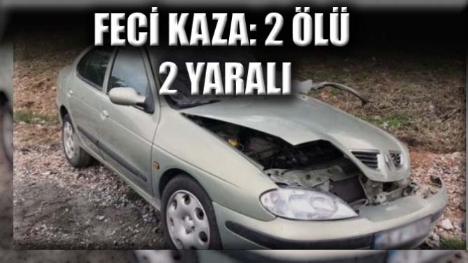 Manisada Feci Kaza: 2 Ölü, 2 Yaralı