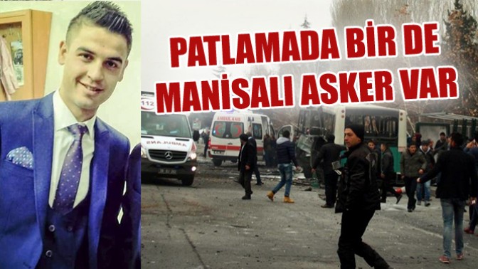 Manisada ki Patlama da Manisalı Askerde yaralandı