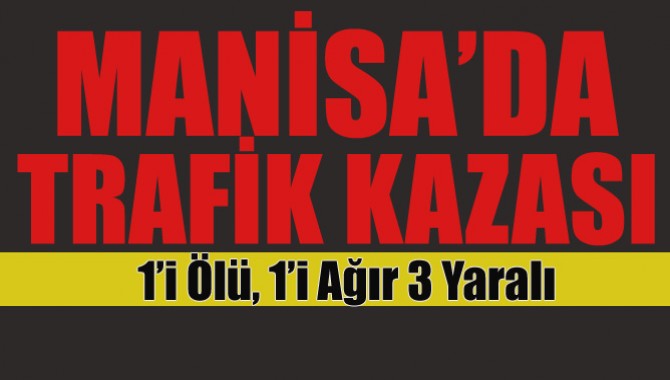 Manisa'da Trafik Kazası