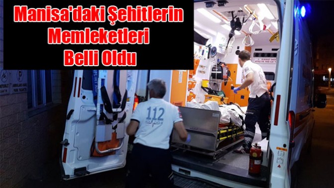 Manisadaki Şehitlerin Memleketleri Belli Oldu