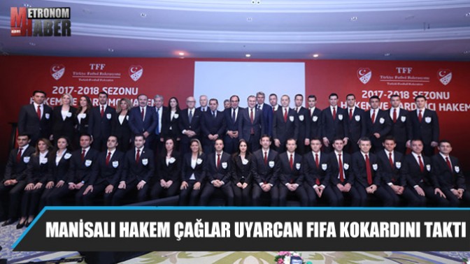 Manisalı hakem Çağlar Uyarcan FIFA kokardını taktı