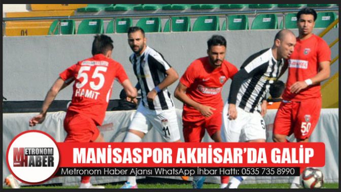 Manisaspor Akhisarda Galip