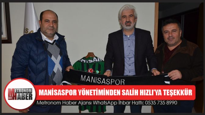 Manisaspor Yönetiminden Salih Hızlı’ya Teşekkür