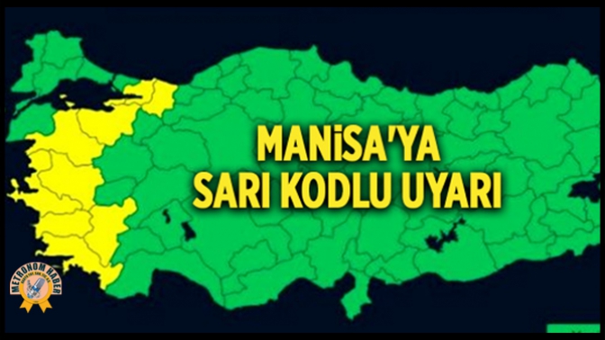 Manisaya Sarı Kodlu Uyarı!