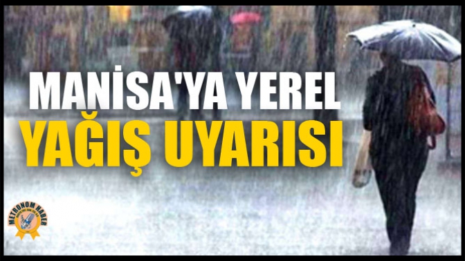 Manisaya Yerel Yağış Uyarısı