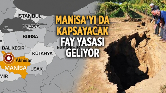 Manisayı da Kapsayacak Fay Yasası Geliyor