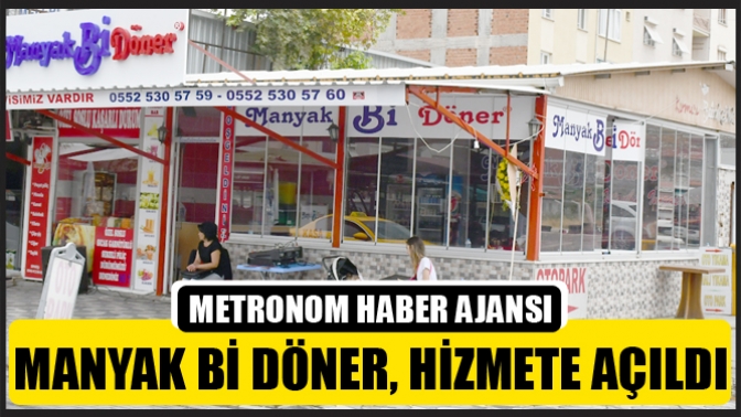 Manyak Bi Döner, hizmete açıldı