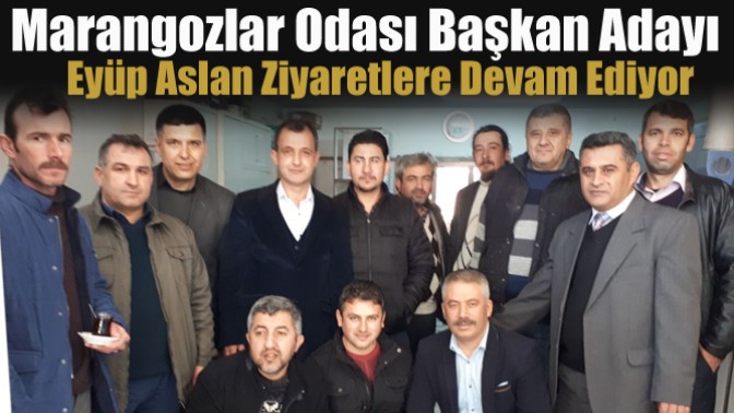 Marangozlar Odası Başkan Adayı Eyüp Aslan Ziyaretlere Devam Ediyor