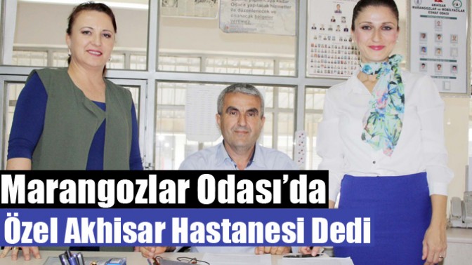 Marangozlar Odası’da Özel Akhisar Hastanesi Dedi