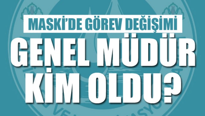 Maski'de Görev Değişikliği