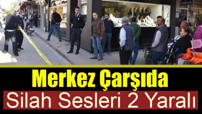 Merkez Çarşıda Silah Sesleri 2 Yaralı