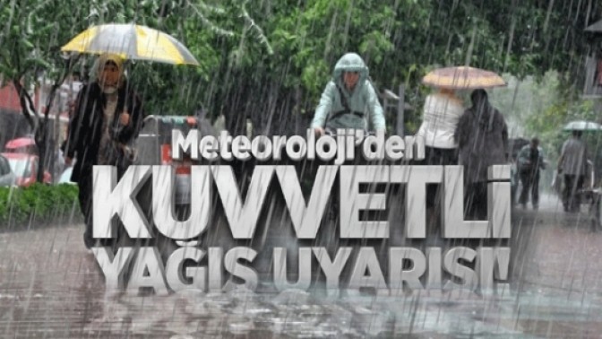 Meteorolojiden çok kuvvetli yağış uyarısı