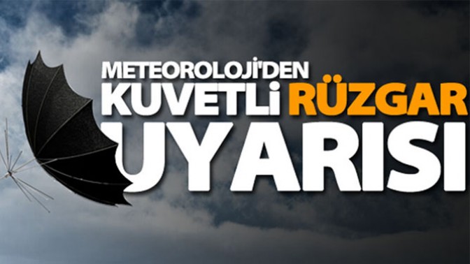 Meteorolojiden Kuvvetli Rüzgar ve Fırtına Uyarısı