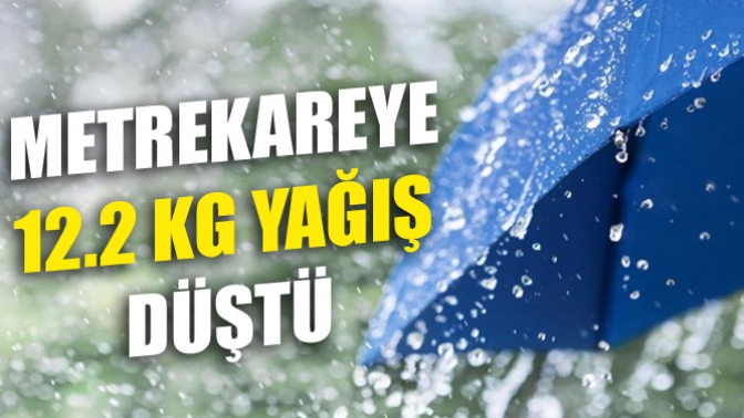 Metrekareye 12.2 Kg Yağış Düştü