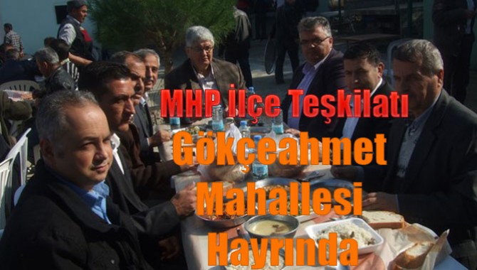 MHP İlçe Teşkilatı, Gökçeahmet Mahallesi Hayrında