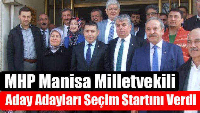 MHP Manisa Milletvekili Aday Adayları Seçim Startını Verdi