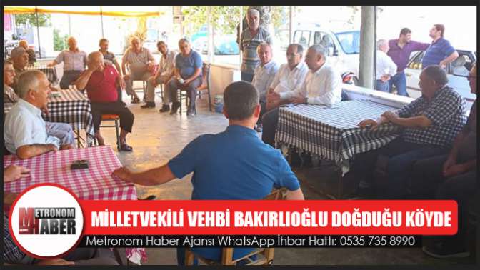 Milletvekili Vehbi Bakırlıoğlu Doğduğu Köyde