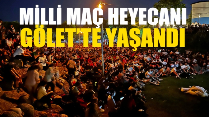 Milli Maç Heyecanı Gölet’te Yaşandı