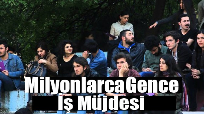 Milyonlarca Gence İş Müjdesi!