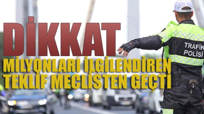 Milyonları İlgilendiren Teklif Meclisten Geçti