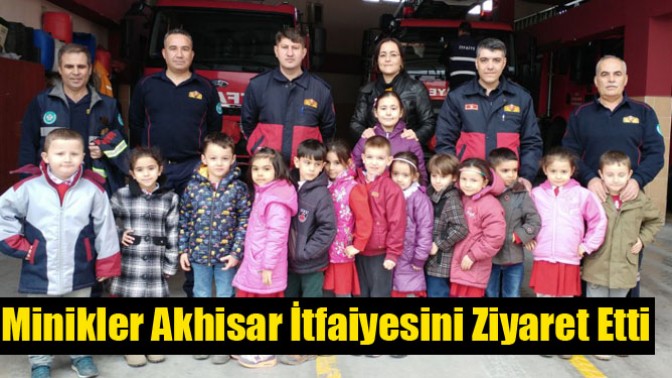 Minikler Akhisar İtfaiyesini Ziyaret Etti