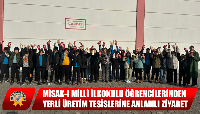 Misak-ı Milli İlkokulu Öğrencilerinden Yerli Üretim Tesislerine Anlamlı Ziyaret