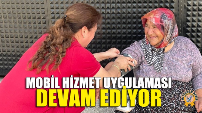 Mobil Hizmet Uygulaması Devam Ediyor