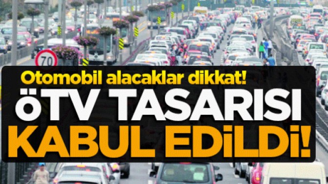 Motorlu taşıtlarda ÖTV tasarısı TBMMde kabul edildi