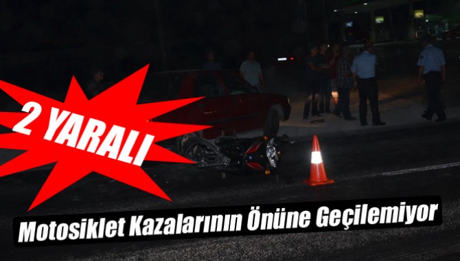 Motosiklet Kazalarının Önüne Geçilemiyor