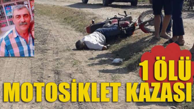 Motosiklet Kazası 1 Ölü