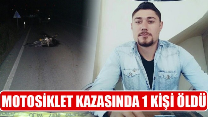 Motosiklet Kazasında 1 Kişi Öldü