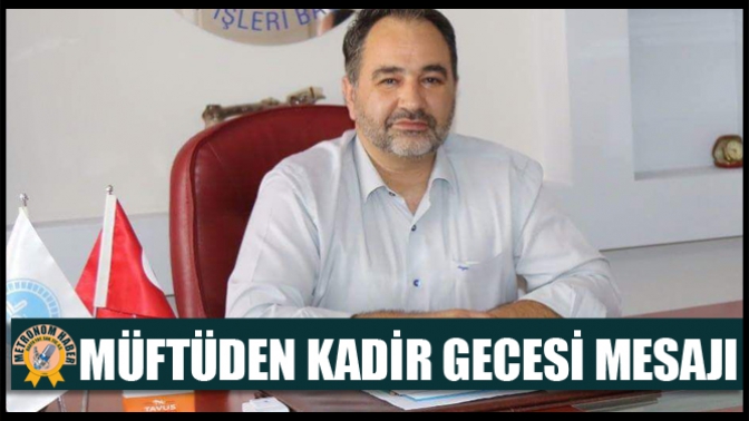 Müftüden Kadir Gecesi Mesajı