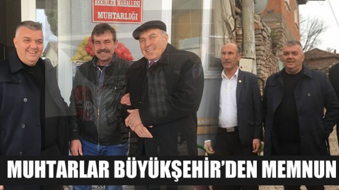 Muhtarlar Büyükşehir’den Memnun