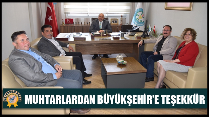 Muhtarlardan Büyükşehir’e Teşekkür