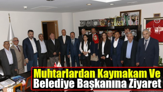 Muhtarlardan Kaymakam Ve Belediye Başkanına Ziyaret