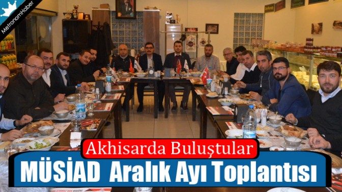 MÜSİAD Aralık Ayı Toplantısını Akhisar Yaptı