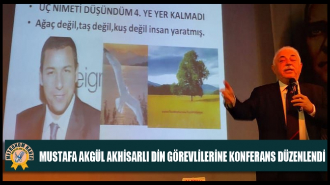 Mustafa Akgül Akhisarlı Din Görevlilerine Konferans Düzenlendi