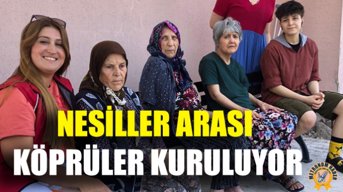 Nesiller Arası Köprüler Kuruluyor