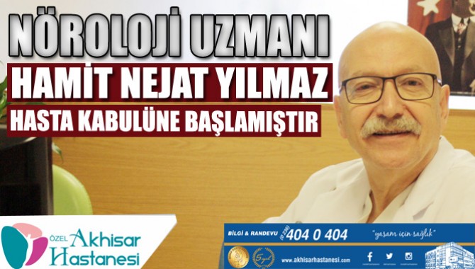 Nöroloji Uzmanı Hamit Nejat Yılmaz Hasta Kabulüne Başlamıştır