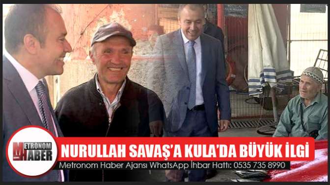 Nurullah Savaşa Kula’da Büyük İlgi